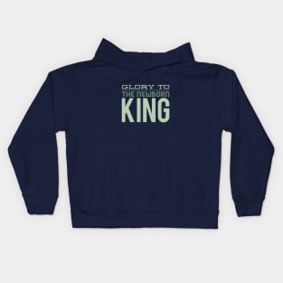 Glory to the newborn King Kids Hoodie